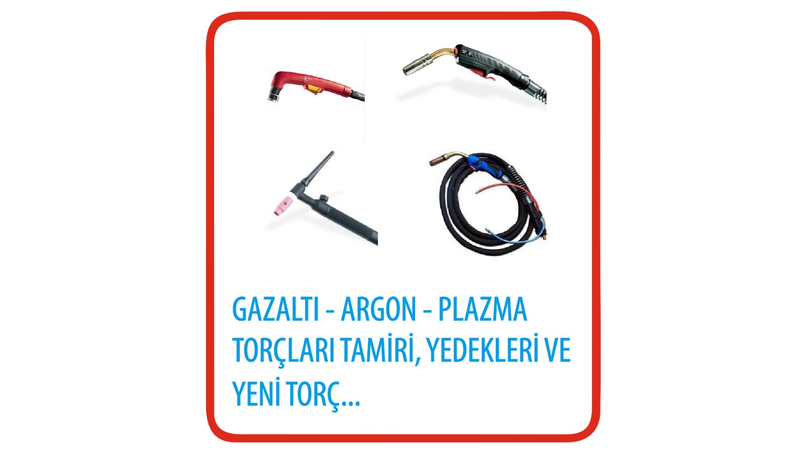 GAZALTI-ARGON PLAZMA TORÇLARI TAMİR VE YEDEKLERİ 